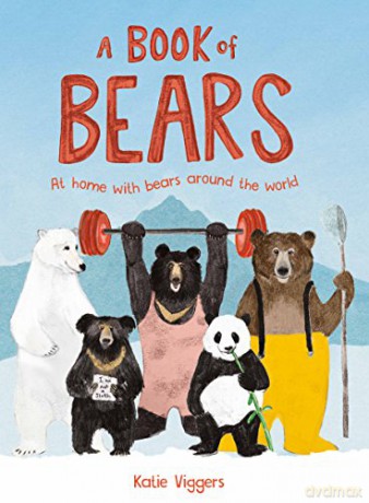 A Book of Bears: At Home with Bears Around the World - Katie Viggers [KSIĄŻKA]