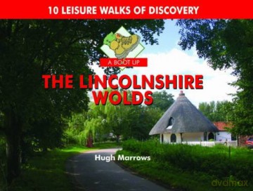 A Boot Up the Lincolnshire Wolds: 10 Leisure Walks of Discovery - Hugh Marrows [KSIĄŻKA]