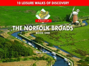 A Boot Up the Norfolk Broads: Bk. 1: 10 Leisure Walks of Discovery (A Boot Up the Norfolk Broads: 10 Leisure Walks of Discovery) - Tony Rothe [KSIĄŻKA]