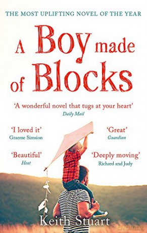 A Boy Made of Blocks: The most uplifting novel of 2017: The most uplifting novel of the year - Keith Stuart [KSIĄŻKA]