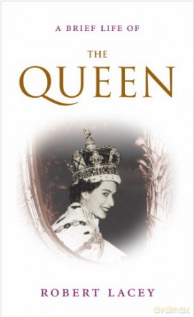 A Brief Life of the Queen - Robert Lacey [KSIĄŻKA]