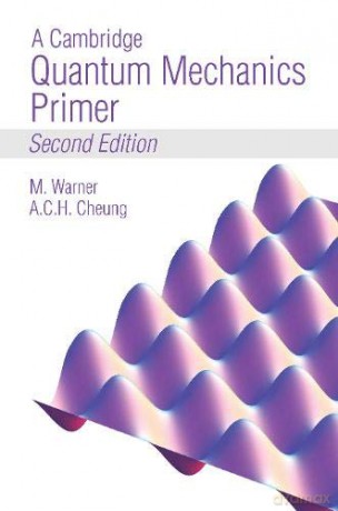 A Cambridge Quantum Mechanics Primer - Mark Warner [KSIĄŻKA]