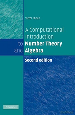 A Computational Introduction to Number Theory and Algebra (World Trade Organization) - Victor Shoup [KSIĄŻKA]