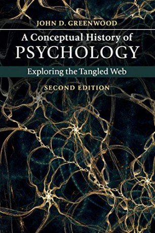 A Conceptual History of Psychology: Exploring the Tangled Web - John D. Greenwood [KSIĄŻKA]