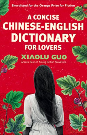 A Concise Chinese-English Dictionary for Lovers - Xiaolu Guo [KSIĄŻKA]