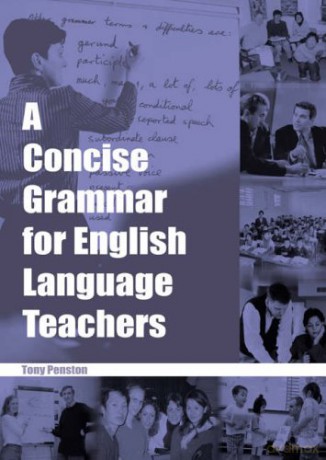 A Concise Grammar for English Language Teachers (ELT) - Tony Penston [KSIĄŻKA]