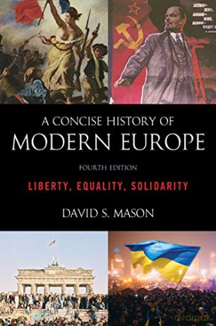A Concise History of Modern Europe: Liberty, Equality, Solidarity: Liberty, Equality, Solidarity, Fourth Edition - David S. Mason [KSIĄŻKA]
