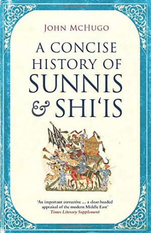 A Concise History of Sunnis and Shi'is - John McHugo [KSIĄŻKA]