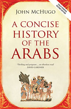 A Concise History of the Arabs, Second Edition - John McHugo [KSIĄŻKA]