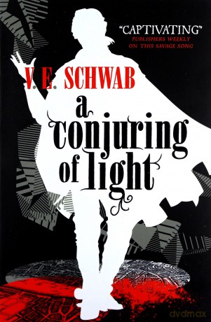 A Conjuring of Light (A Darker Shade of Magic #3) (Shades of Magic): Victoria Schwab - V. E. Schwab [KSIĄŻKA]