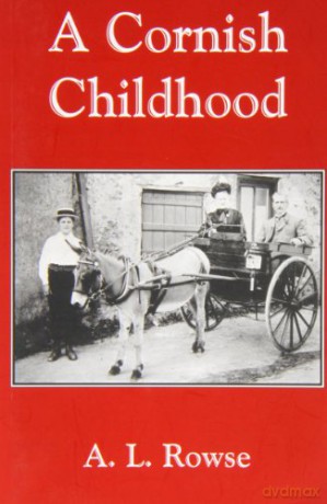 A Cornish Childhood: Autobiography of a Cornishman - Dr. Alfred Lestie Rowe [KSIĄŻKA]