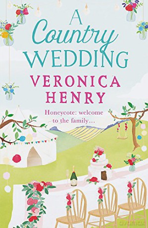 A Country Wedding: Book 3 in the Honeycote series - Veronica Henry [KSIĄŻKA]