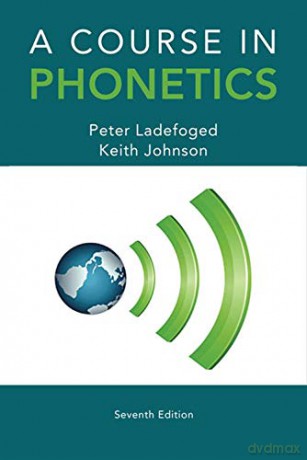 A Course in Phonetics - Peter Ladefoged [KSIĄŻKA]