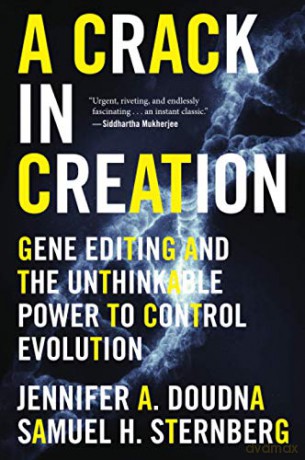 A Crack in Creation: Gene Editing and the Unthinkable Power to Control Evolution - Jennifer a. Doudna [KSIĄŻKA]