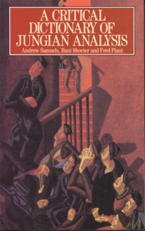 A Critical Dictionary of Jungian Analysis - Andrew Samuels [KSIĄŻKA]
