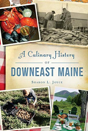 A Culinary History of Downeast Maine (American Palate) - Sharon Joyce [KSIĄŻKA]