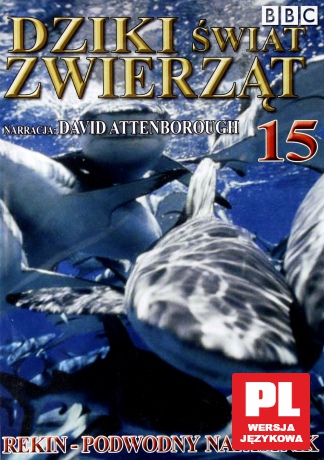Dziki Świat Zwierząt 15: Rekin - Podwodny Napastnik (BBC) [DVD]