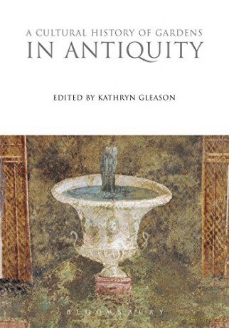 A Cultural History of Gardens in Antiquity: 7 (The Cultural Histories Series) - Kathryn Gleason [KSIĄŻKA]