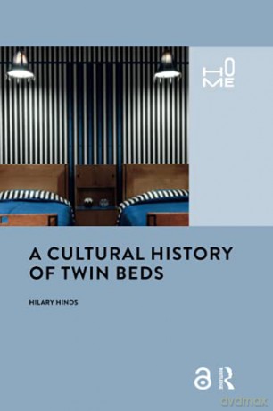 A Cultural History of Twin Beds (Home) - Hilary Hinds [KSIĄŻKA]