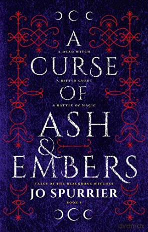 A Curse of Ash and Embers (The Blackbone Witches): 01 (The Blackbone Witches, 1) - Jo Spurrier [KSIĄŻKA]