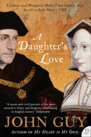 A Daughter's Love: Thomas and Margaret More - John Guy [KSIĄŻKA]