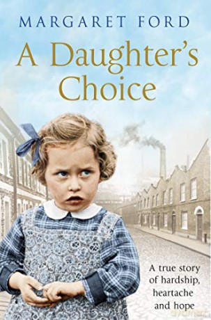 A Daughter's Choice: A True Story of Hardship, Heartache and Hope - Margaret Ford [KSIĄŻKA]
