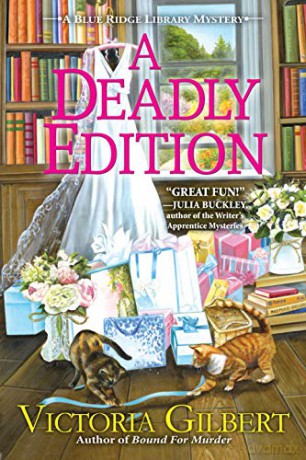 A Deadly Edition: A Blue Ridge Library Mystery: 5 - Victoria Gilbert [KSIĄŻKA]