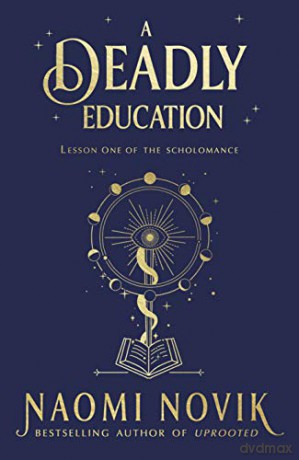 A Deadly Education: the Sunday Times bestseller - Naomi Novik [KSIĄŻKA]