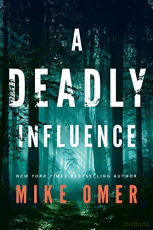 A Deadly Influence: 1 (Abby Mullen Thrillers, 1) - Mike Omer [KSIĄŻKA]