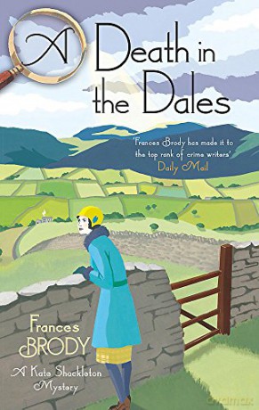 A Death in the Dales (Kate Shackleton Mysteries): Book 7 in the Kate Shackleton mysteries - Frances Brody [KSIĄŻKA]