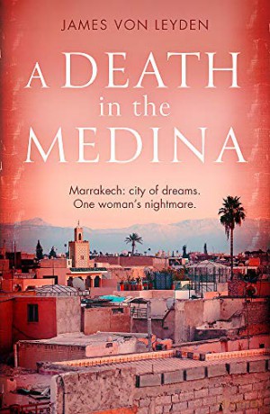 A Death in the Medina (Detective Karim Belkacem 1) - James von Leyden [KSIĄŻKA]