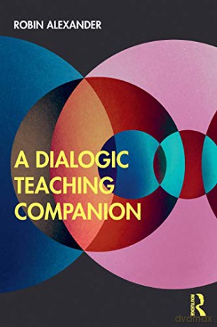 A Dialogic Teaching Companion - Robin Alexander [KSIĄŻKA]