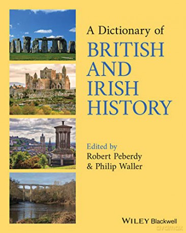 A Dictionary of British and Irish History - Robert Peberdy [KSIĄŻKA]