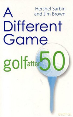 A Different Game: Golf After 50 - Jim Brown [KSIĄŻKA]