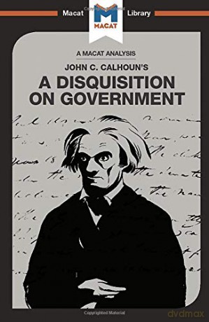 A Disquisition on Government (The Macat Library) - Etienne Stockland [KSIĄŻKA]