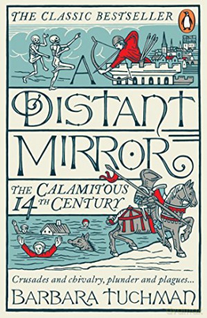 A Distant Mirror: The Calamitous 14th Century - Barbara Tuchman [KSIĄŻKA]