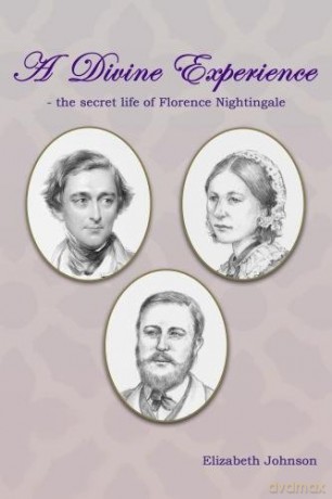 A Divine Experience: The Secret Life of Florence Nightingale - Elizabeth Johnson [KSIĄŻKA]
