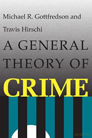 A General Theory of Crime - Michael R. Gottfredson [KSIĄŻKA]
