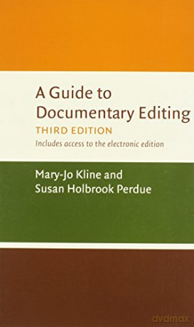 A Guide to Documentary Editing - Susan H. Perdue [KSIĄŻKA]