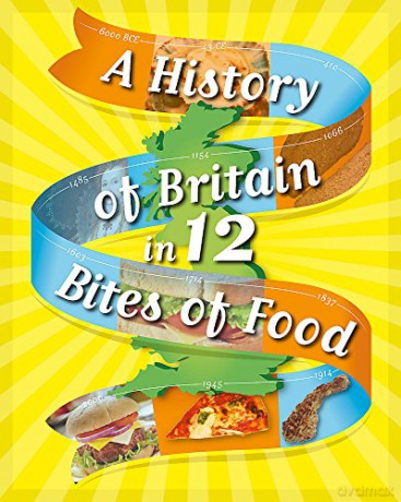 A History of Britain in 12... Bites of Food - Paul Rockett [KSIĄŻKA]