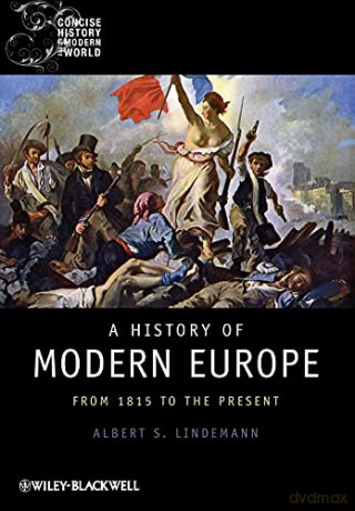 A History of Modern Europe: from 1815 to the Present (Blackwell Concise History of the Modern World) (Wiley Blackwell Concise History of the Modern World) - Albert S. Lindemann [KSIĄŻKA]