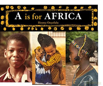 A is for Africa (World Alphabets) - Ifeoma Onyefulu [KSIĄŻKA]