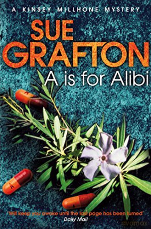 A is for Alibi (Kinsey Millhone Alphabet series) - Sue Grafton [KSIĄŻKA]