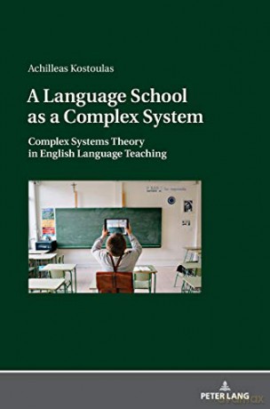 A Language School as a Complex System; Complex Systems Theory in English Language Teaching - Achilleas Ioannis Kostoulas [KSIĄŻKA]