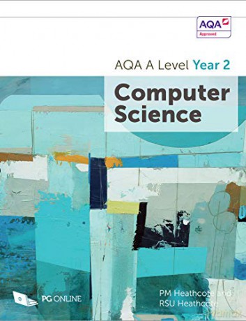 A Level AQA Computer Science (Year 2) 7517 A-Level Course textbook by PG Online KS5 Computing Exam Pass Complete AQA Examination Board Approved Guide - P M Heathcote [KSIĄŻKA]