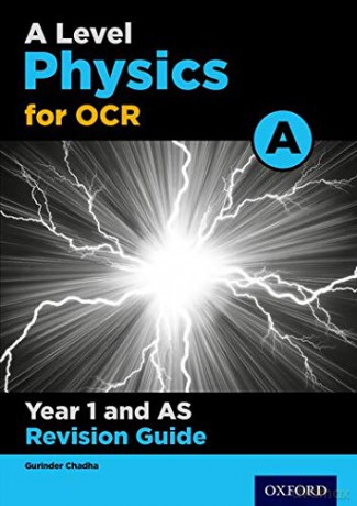 A Level Physics for OCR A Year 1 and AS Revision Guide: With all you need to know for your 2021 assessments (OCR A Level Sciences) - Gurinder Chadha [KSIĄŻKA]