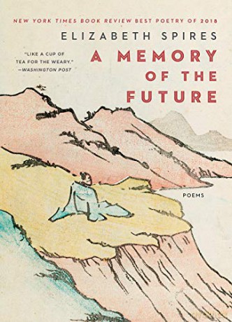 A Memory of the Future: Poems - Elizabeth Spires [KSIĄŻKA]