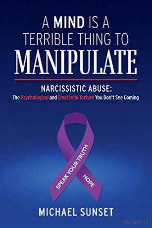 A Mind is a Terrible Thing to Manipulate - Michael Sunset [KSIĄŻKA]