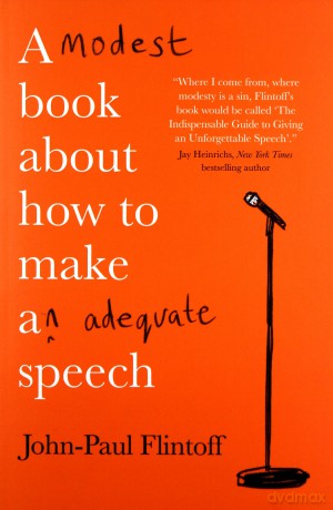 A Modest Book About How to Make an Adequate Speech - John-Paul Flintoff [KSIĄŻKA]