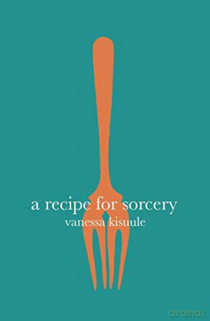 A Recipe for Sorcery - Vanessa Kisuule [KSIĄŻKA]